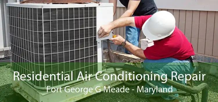 Residential Air Conditioning Repair Fort George G Meade - Maryland
