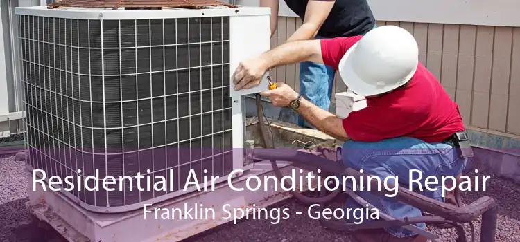 Residential Air Conditioning Repair Franklin Springs - Georgia