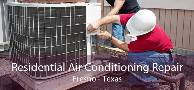 Residential Air Conditioning Repair Fresno - Texas