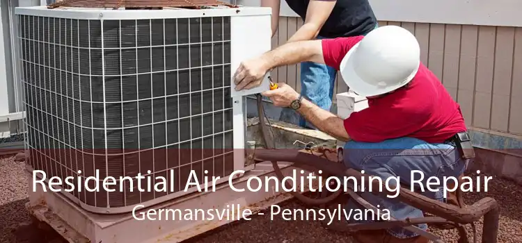 Residential Air Conditioning Repair Germansville - Pennsylvania
