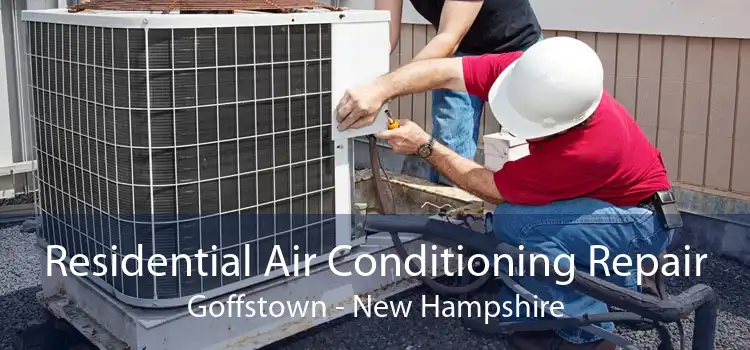 Residential Air Conditioning Repair Goffstown - New Hampshire