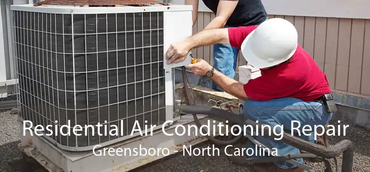 Residential Air Conditioning Repair Greensboro - North Carolina