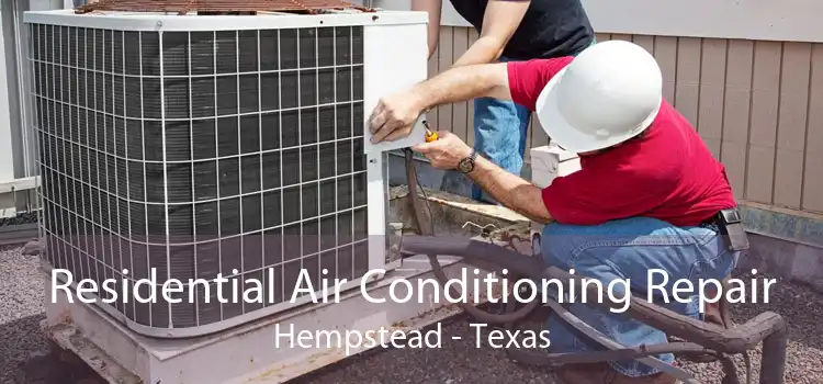 Residential Air Conditioning Repair Hempstead - Texas