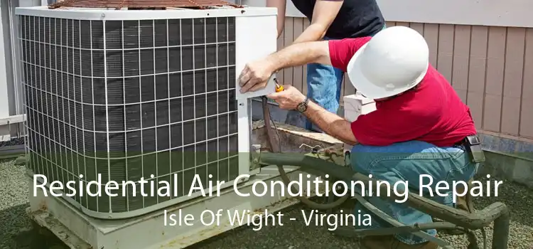Residential Air Conditioning Repair Isle Of Wight - Virginia