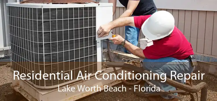 Residential Air Conditioning Repair Lake Worth Beach - Florida