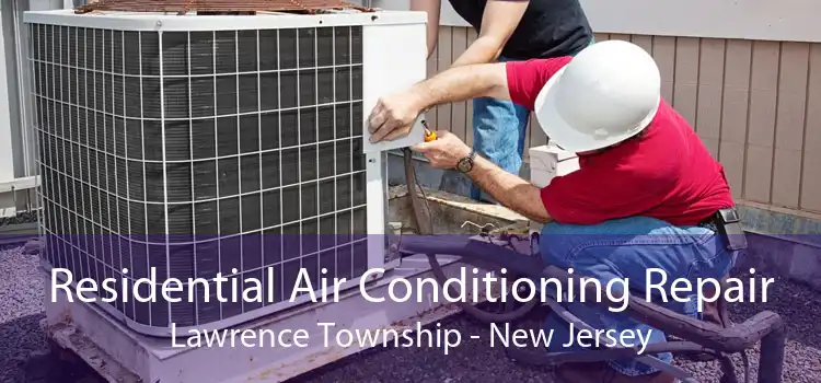 Residential Air Conditioning Repair Lawrence Township - New Jersey