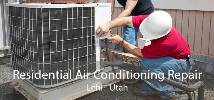 Residential Air Conditioning Repair Lehi - Utah