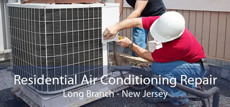 Residential Air Conditioning Repair Long Branch - New Jersey
