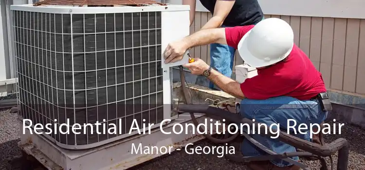 Residential Air Conditioning Repair Manor - Georgia