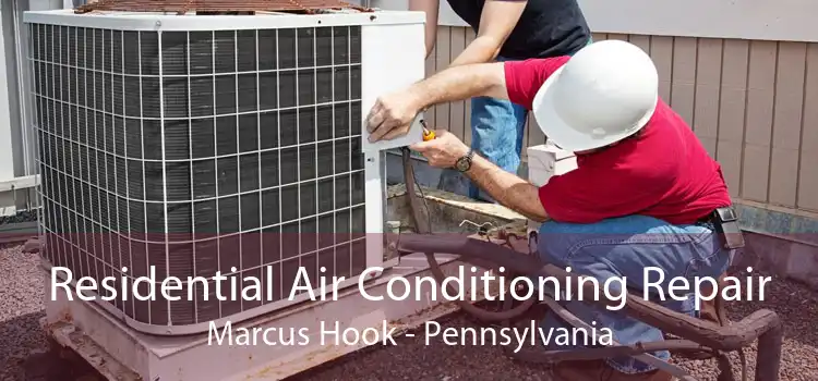 Residential Air Conditioning Repair Marcus Hook - Pennsylvania