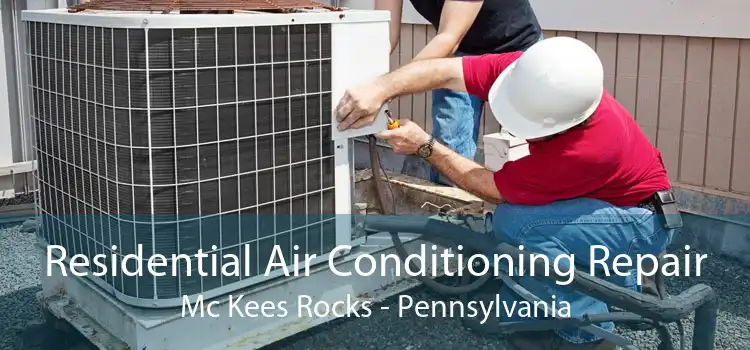 Residential Air Conditioning Repair Mc Kees Rocks - Pennsylvania