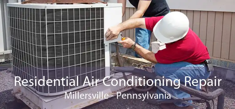 Residential Air Conditioning Repair Millersville - Pennsylvania