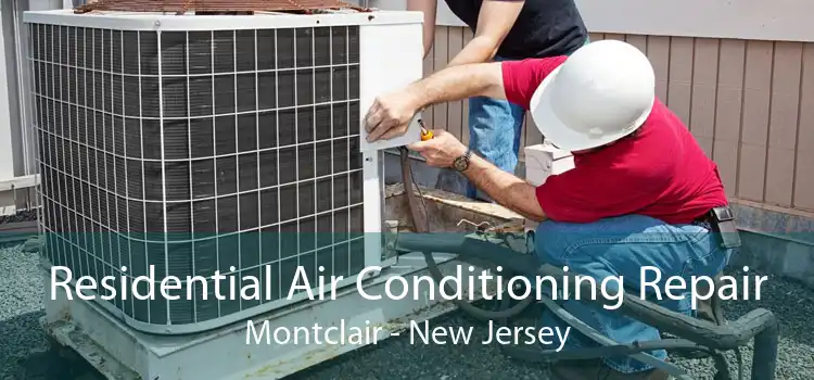 Residential Air Conditioning Repair Montclair - New Jersey