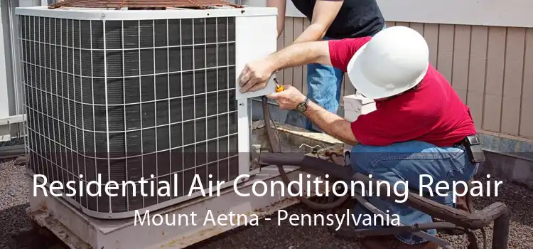 Residential Air Conditioning Repair Mount Aetna - Pennsylvania