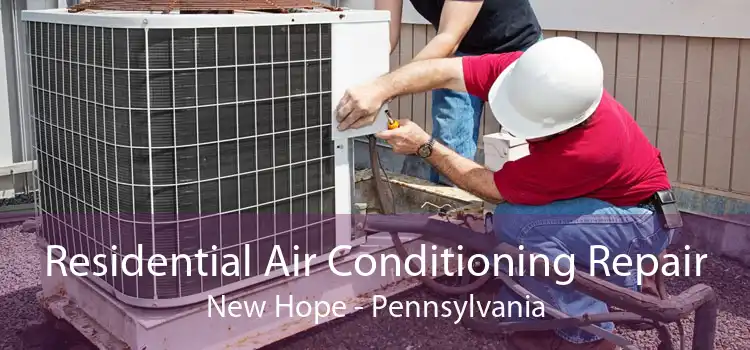 Residential Air Conditioning Repair New Hope - Pennsylvania