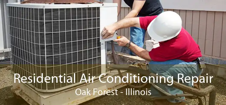 Residential Air Conditioning Repair Oak Forest - Illinois