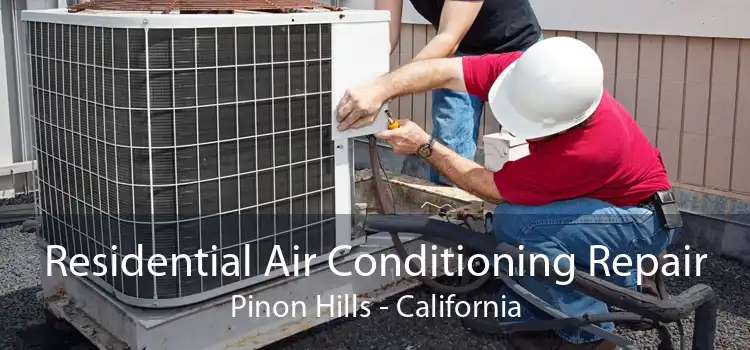 Residential Air Conditioning Repair Pinon Hills - California