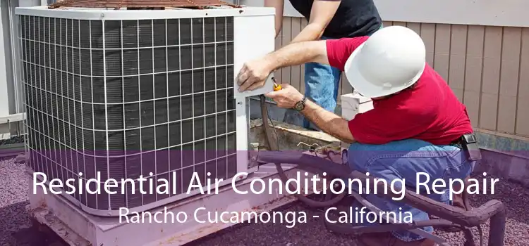 Residential Air Conditioning Repair Rancho Cucamonga - California