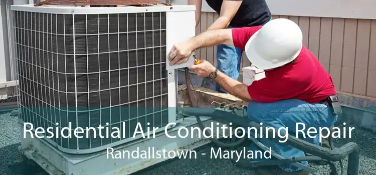 Residential Air Conditioning Repair Randallstown - Maryland
