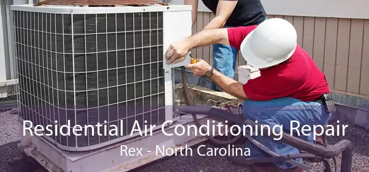 Residential Air Conditioning Repair Rex - North Carolina