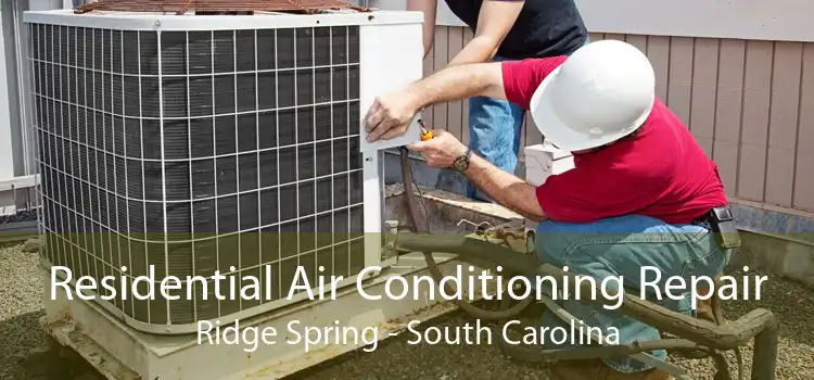 Residential Air Conditioning Repair Ridge Spring - South Carolina