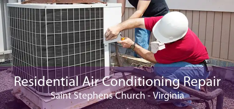 Residential Air Conditioning Repair Saint Stephens Church - Virginia