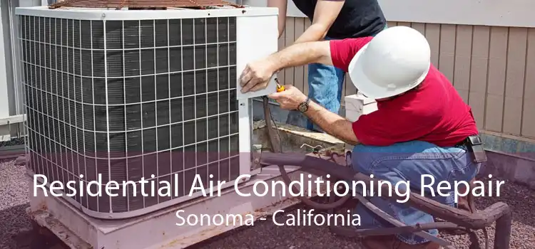 Residential Air Conditioning Repair Sonoma - California