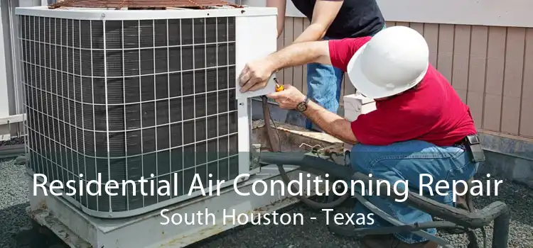 Residential Air Conditioning Repair South Houston - Texas