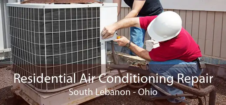 Residential Air Conditioning Repair South Lebanon - Ohio