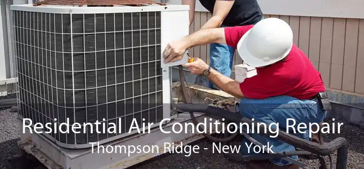 Residential Air Conditioning Repair Thompson Ridge - New York