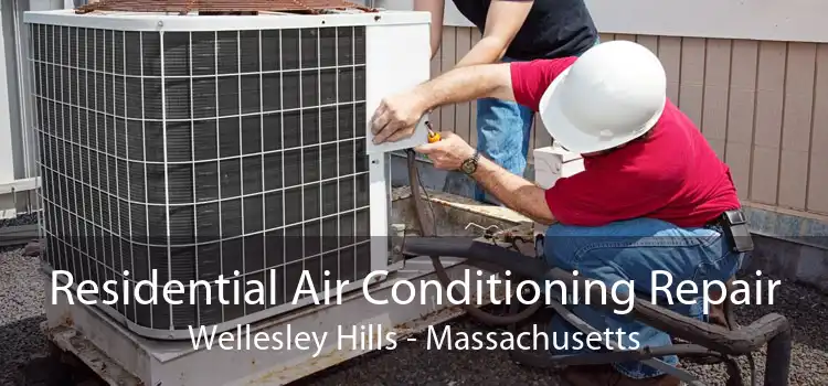 Residential Air Conditioning Repair Wellesley Hills - Massachusetts