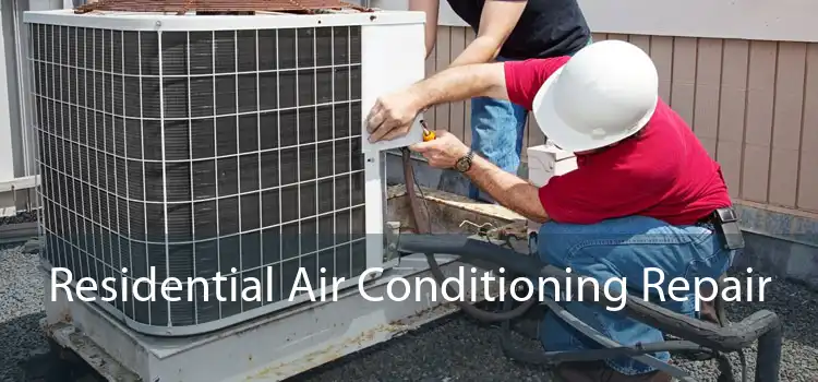 Residential Air Conditioning Repair 